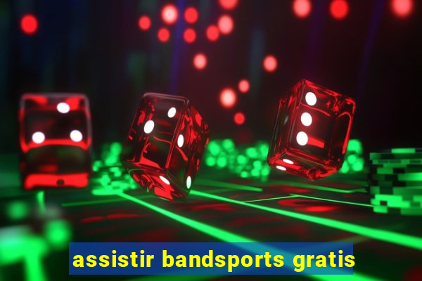 assistir bandsports gratis